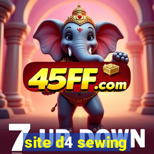 site d4 sewing